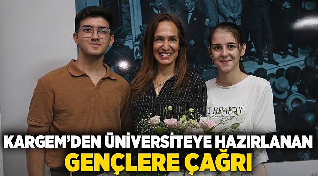 KARGEM’den üniversiteye hazırlanan gençlere çağrı