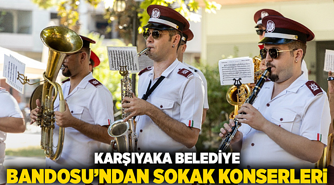 Karşıyaka Belediye Bandosu’ndan sokak konserleri