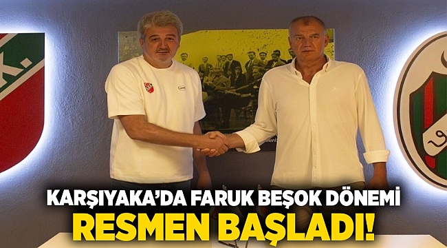 Karşıyaka’da Faruk Beşok Dönemi Resmen Başladı!