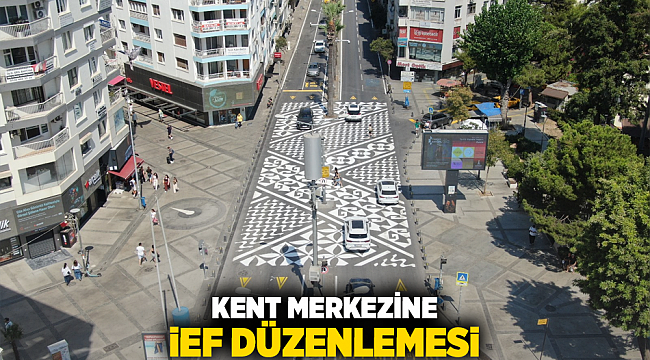 Kent merkezine İEF düzenlemesi