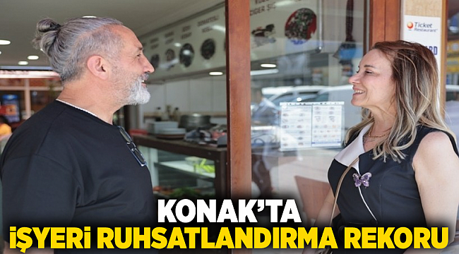 Konak’ta işyeri ruhsatlandırma rekoru