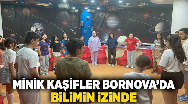 Minik kaşifler Bornova’da bilimin izinde