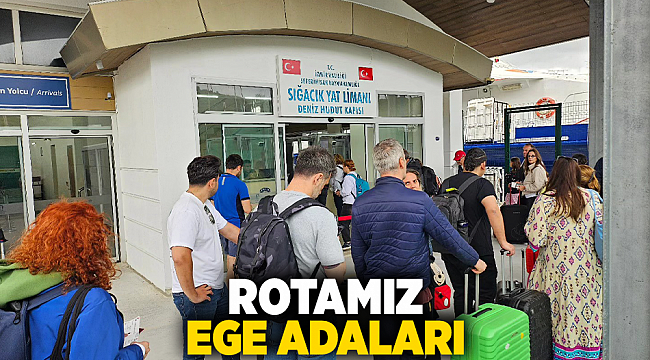 &quot;Rotamız Ege Adaları&quot;