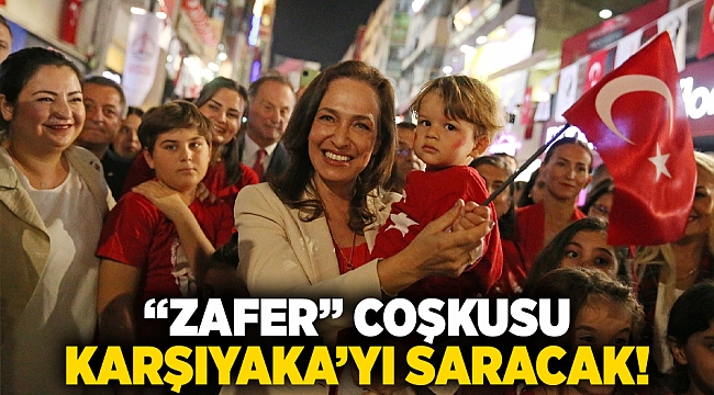 “Zafer” coşkusu Karşıyaka’yı saracak!