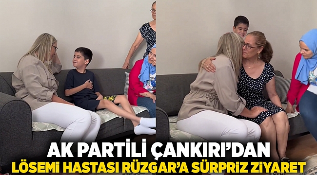 AK Partili Çankırı’dan Lösemi Hastası Rüzgar’a Sürpriz Ziyaret