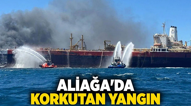 Aliağa&#039;da korkutan yangın