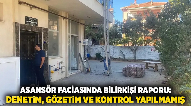 Asansör Faciasında Bilirkişi Raporu: Denetim, Gözetim ve Kontrol Yapılmamış
