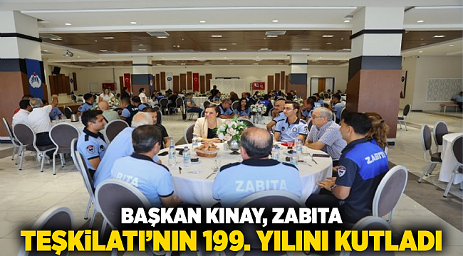 Başkan Kınay, Zabıta Teşkilatı’nın 199. Yılını Kutladı