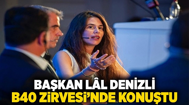 Başkan Lâl Denizli, B40 Zirvesi’nde Konuştu