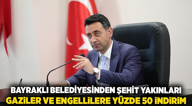 Bayraklı Belediyesinden Şehit yakınları, gaziler ve engellilere yüzde 50 indirim