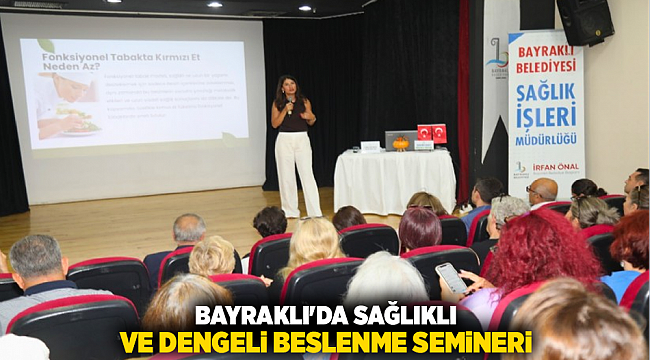 Bayraklı&#039;da sağlıklı ve dengeli beslenme semineri