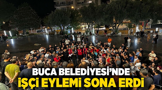 Buca Belediyesi’nde İşçi Eylemi Sona Erdi