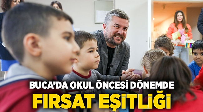 Buca&#039;da okul öncesi dönemde fırsat eşitliği
