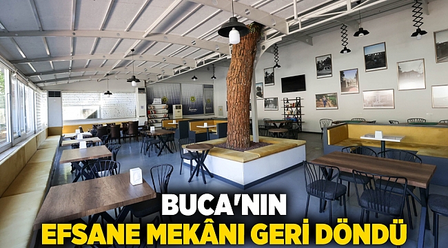 BUCA&#039;NIN EFSANE MEKÂNI GERİ DÖNDÜ