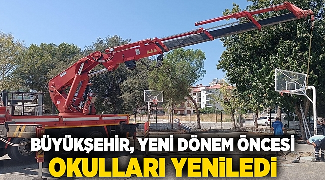 Büyükşehir, yeni dönem öncesi okulları yeniledi