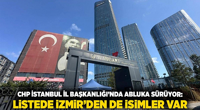 CHP İstanbul İl Başkanlığı’nda abluka sürüyor: Listede İzmir’den de isimler var