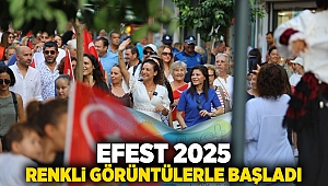 EFEST 2025 renkli görüntülerle başladı