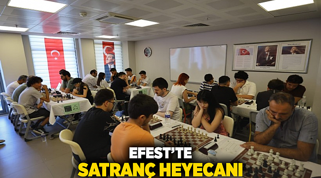 EFEST’TE SATRANÇ HEYECANI