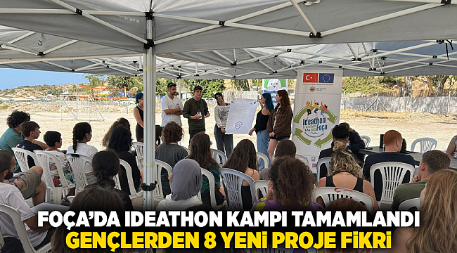 Foça’da Ideathon Kampı Tamamlandı: Gençlerden 8 Yeni Proje Fikri
