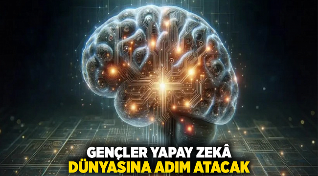 Gençler yapay zekâ dünyasına adım atacak