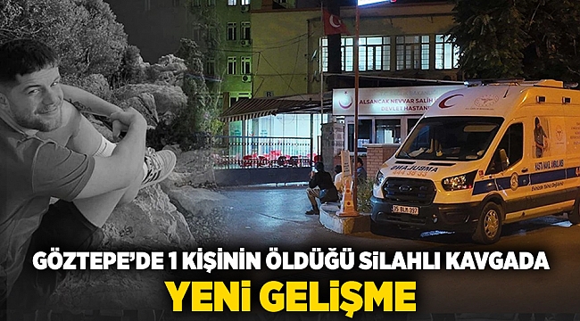 Göztepe&#039;de 1 kişinin öldüğü silahlı kavgada yeni gelişme