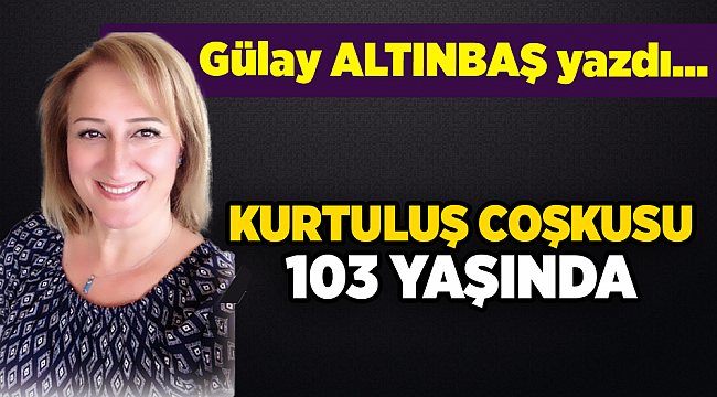 Gülay Altınbaş yazdı...