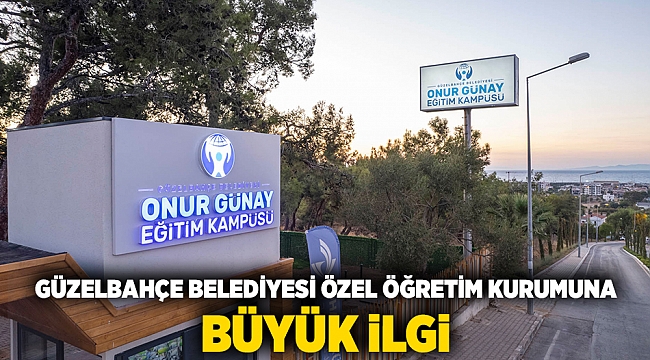 Güzelbahçe Belediyesi Özel Öğretim Kurumuna Büyük İlgi