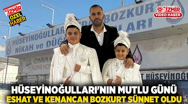 Hüseyinoğulları'nın mutlu günü: Eshat ve Kenancan Bozkurt sünnet oldu