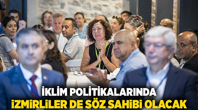 İklim politikalarında İzmirliler de söz sahibi olacak