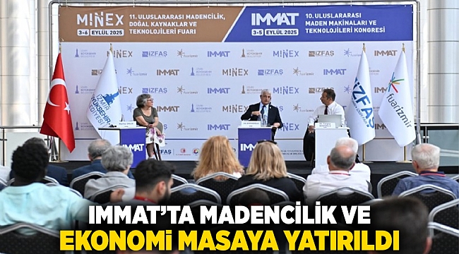 IMMAT’ta madencilik ve ekonomi masaya yatırıldı