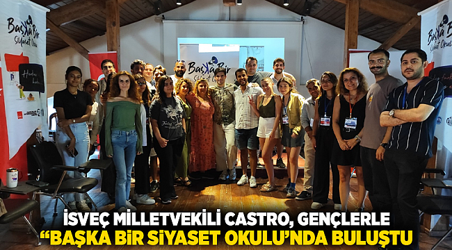 İsveç Milletvekili Castro, Gençlerle “Başka Bir Siyaset Okulu’nda Buluştu