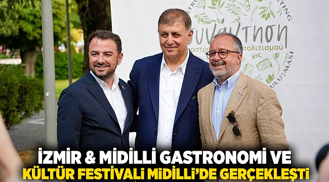 İzmir &amp; Midilli Gastronomi ve Kültür Festivali Midilli’de gerçekleşti