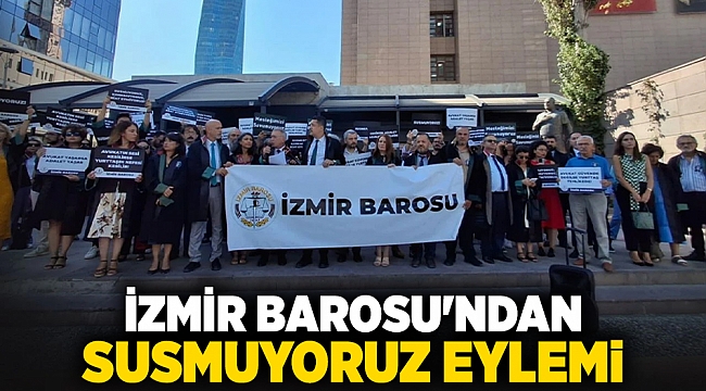 İzmir Barosu&#039;ndan Susmuyoruz eylemi