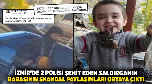 İzmir’de 2 polisi şehit eden saldırganın babasının skandal paylaşımları ortaya çıktı