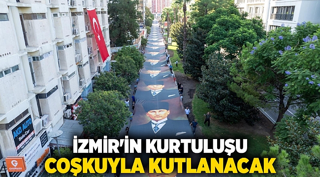 İzmir&#039;in kurtuluşu coşkuyla kutlanacak