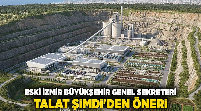 ESKİ İZMİR BÜYÜKŞEHİR GENEL SEKRETERİ TALAT ŞİMDİ&#039;DEN ÖNERİ