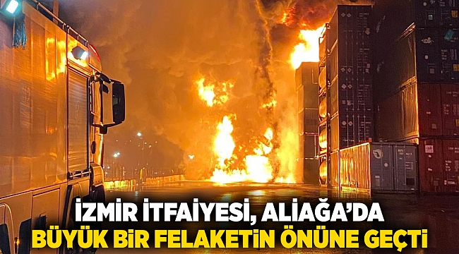 İzmir İtfaiyesi, Aliağa’da büyük bir felaketin önüne geçti