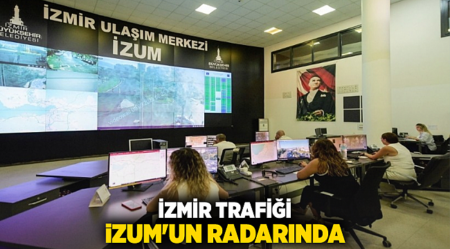 İzmir trafiği İZUM&#039;un radarında