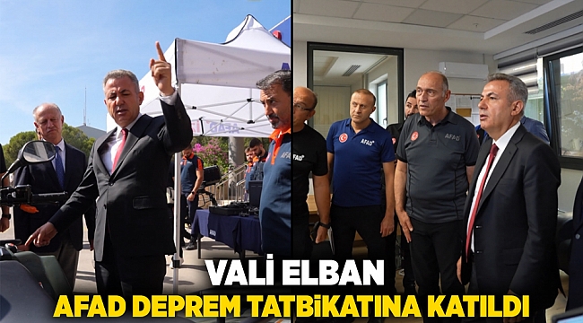 İzmir Valisi Elban AFAD Deprem Tatbikatına Katıldı