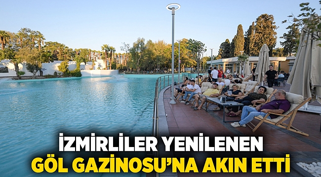 İzmirliler yenilenen Göl Gazinosu’na akın etti