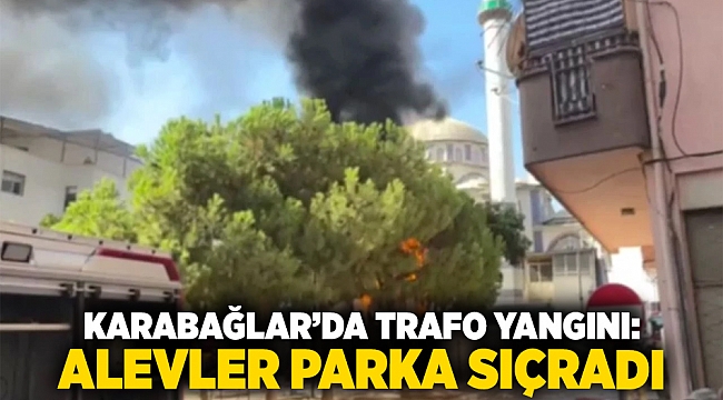 Karabağlar’da Trafo Yangını: Alevler Parka Sıçradı
