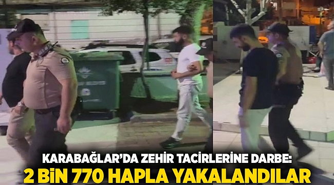 Karabağlar’da Zehir Tacirlerine Darbe: 2 Bin 770 Hapla Yakalandılar
