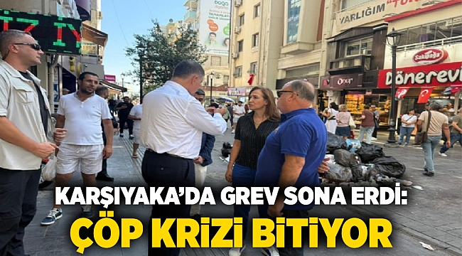 Karşıyaka&#039;da grev sona erdi: Çöp krizi bitiyor
