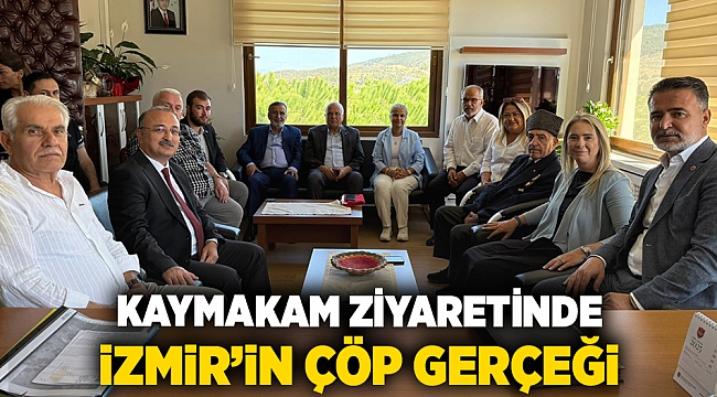 Kaymakam Ziyaretinde İzmir’in Çöp Gerçeği