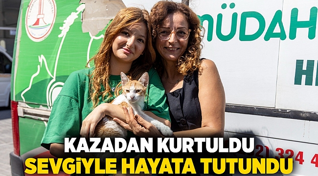 Kazadan kurtuldu, sevgiyle hayata tutundu