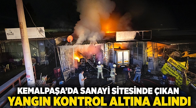 Kemalpaşa’da sanayi sitesinde çıkan yangın kontrol altına alındı