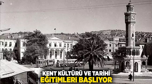Kent Kültürü ve Tarihi eğitimleri başlıyor