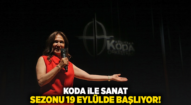 KODA ile sanat sezonu 19 Eylül’de başlıyor!