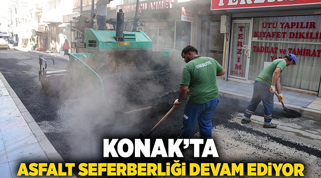 Konak’ta asfalt seferberliği devam ediyor