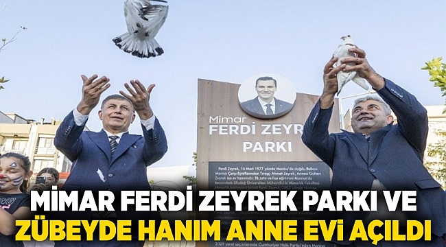 Mimar Ferdi Zeyrek Parkı ve Zübeyde Hanım Anne Evi açıldı